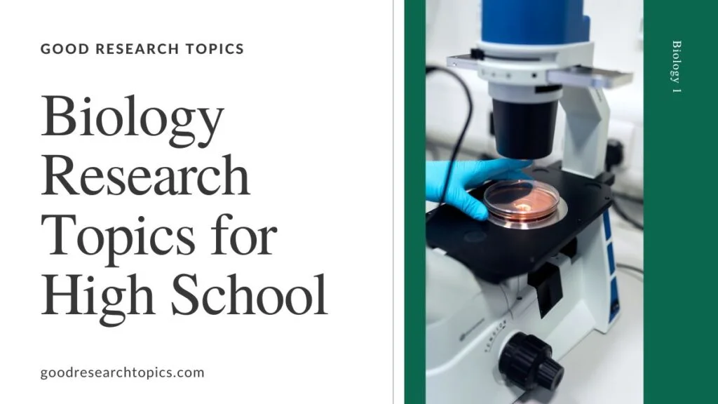 Biology Research Topics for High School