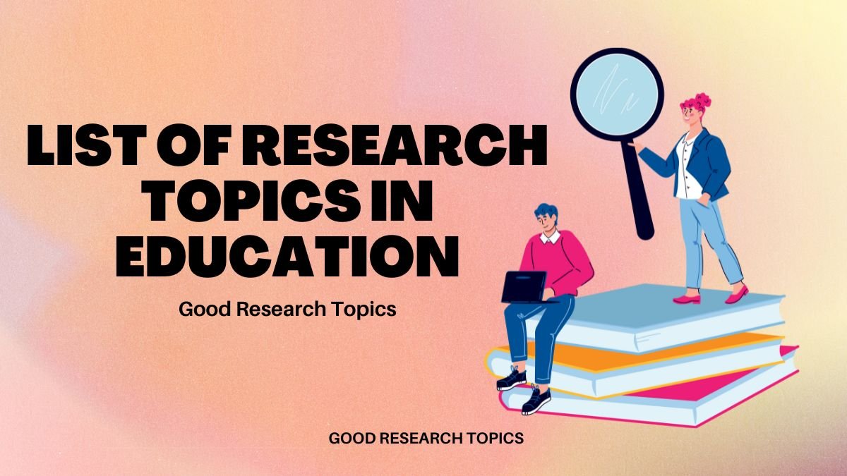 the list of research topics in education