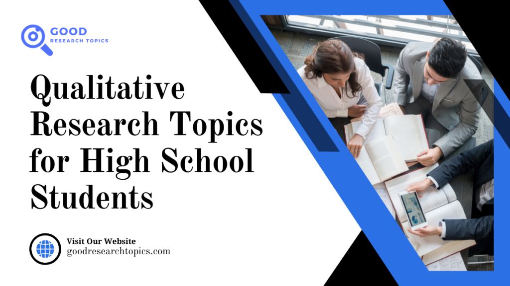 Qualitative Research Topics for High School Students