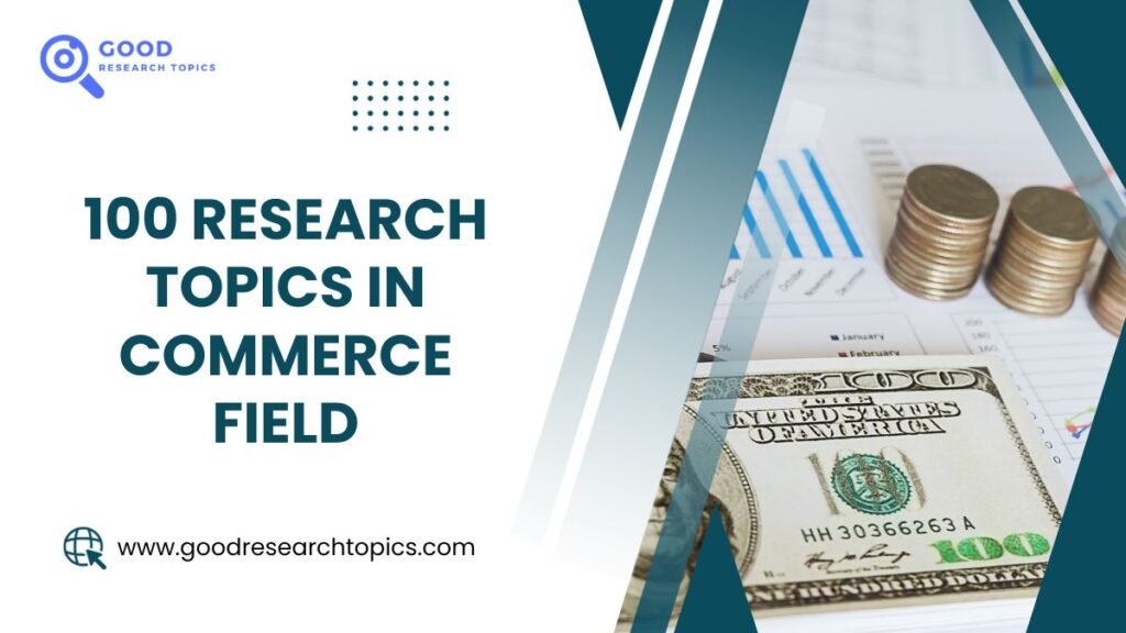 100 research topics in commerce field