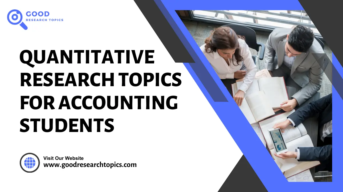 Top 189 Quantitative Research Topics For Accounting Students