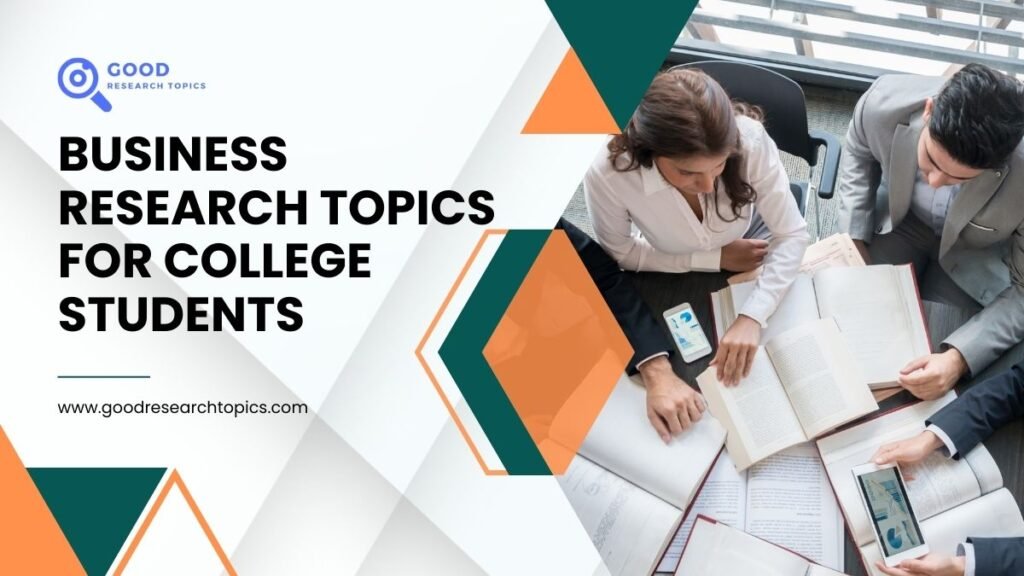 Business Research Topics for College Students
