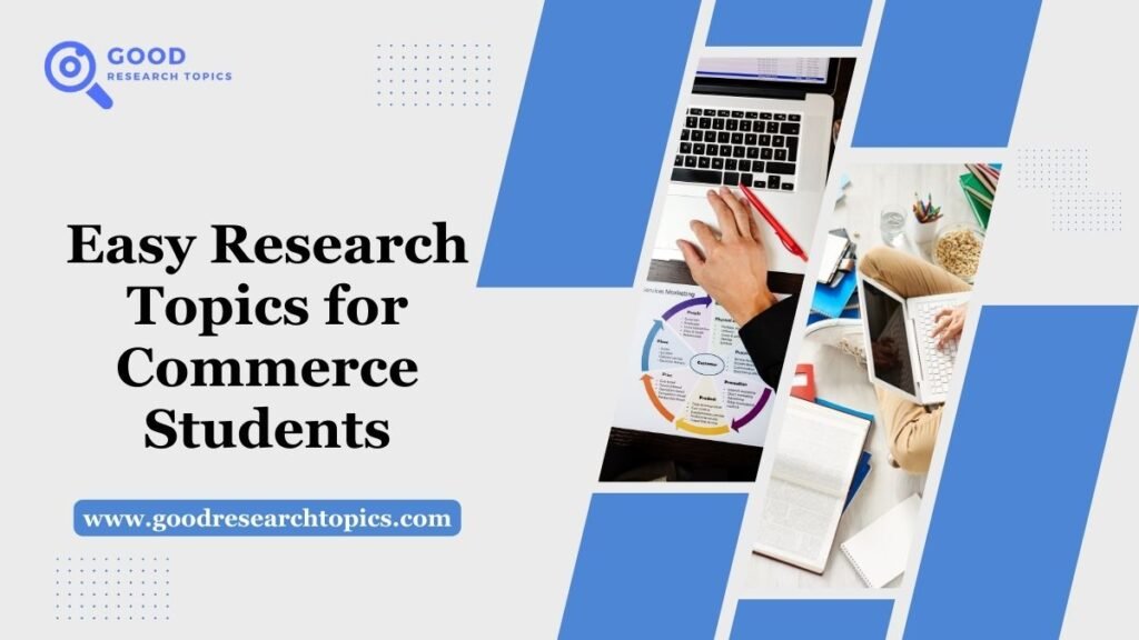 100 Simple Easy Research Topics For Commerce Students