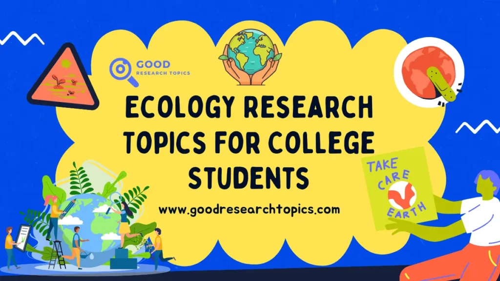 Good Ecology Research Topics For College Students