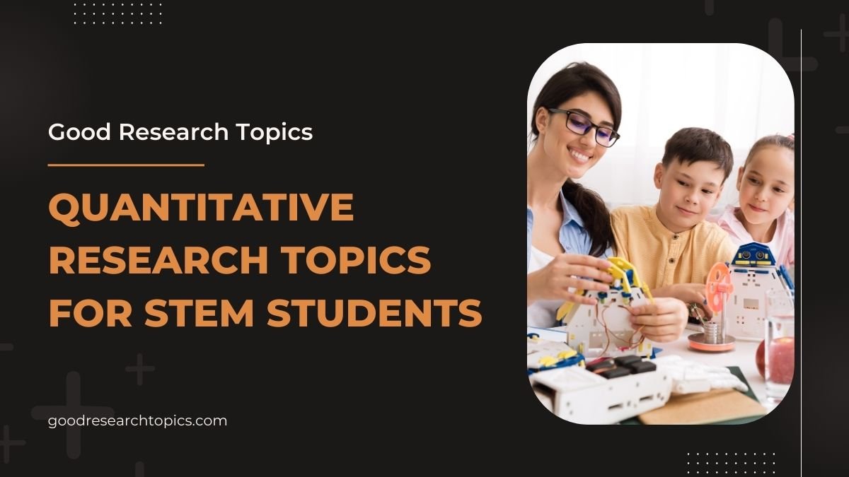 best quantitative research topics for stem students