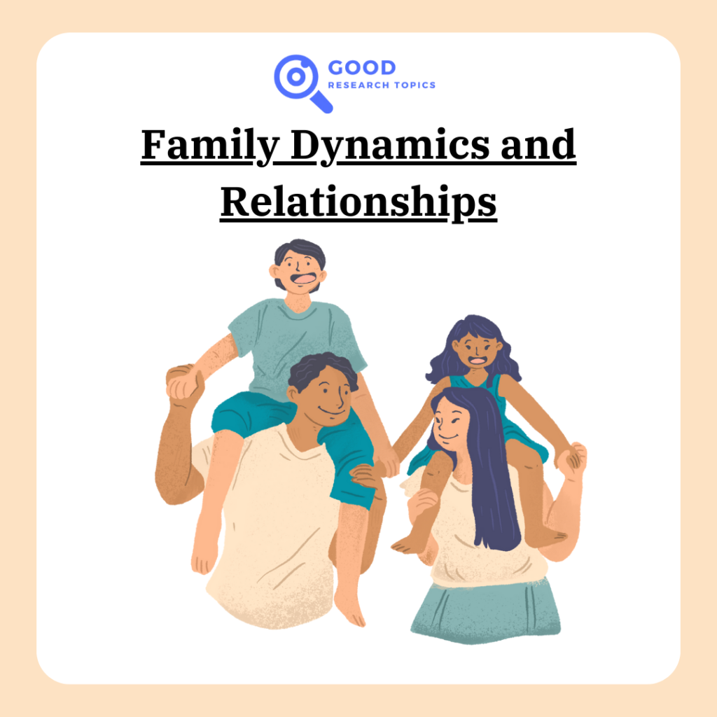 Family Dynamics and Relationships