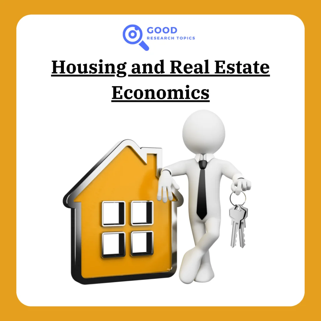 Housing and Real Estate Economics