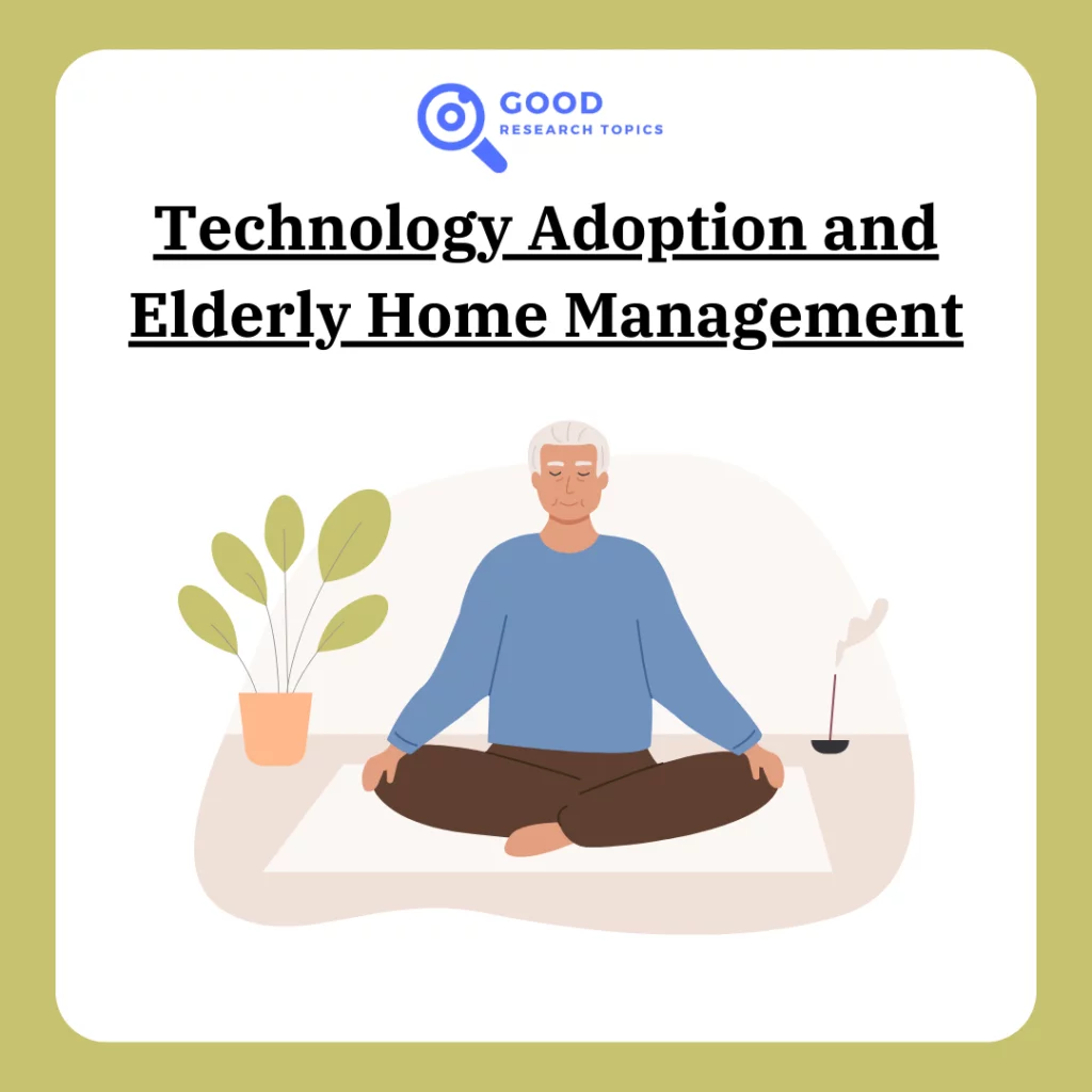 Technology Adoption and Elderly Home Management
