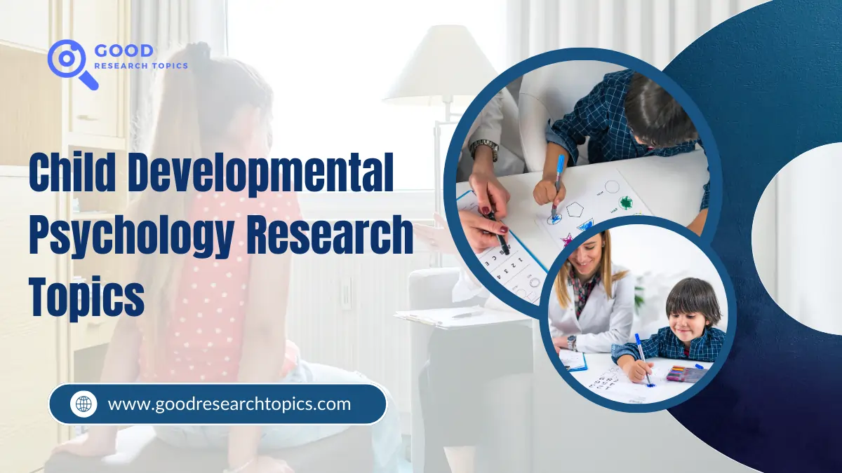 good research topics for child development psychology