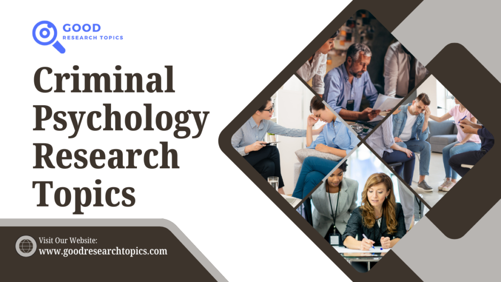 research topics for criminal psychology